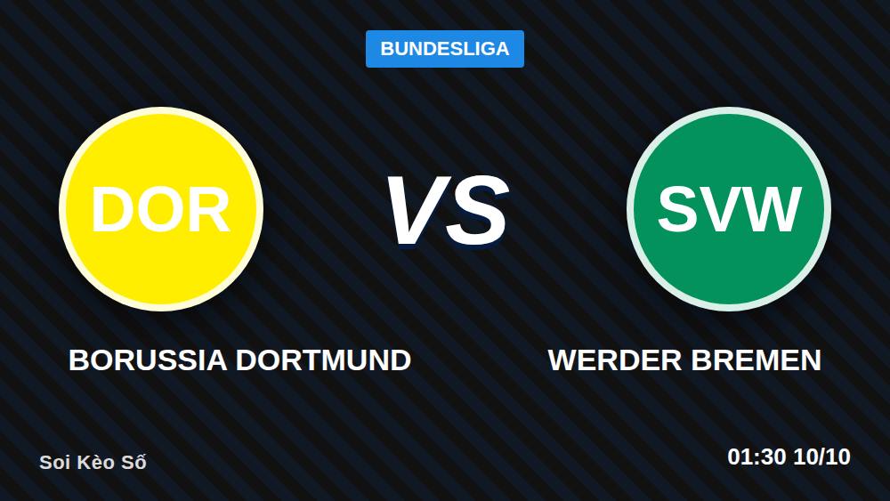 Soi Kèo Dortmund vs Werder Bremen 9/10/2026: Chuyên Gia Bóc Mẽ Kèo Châu Á